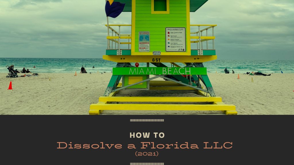 How to Dissolve an LLC in Florida in 2021 | Dissolve Your LLC